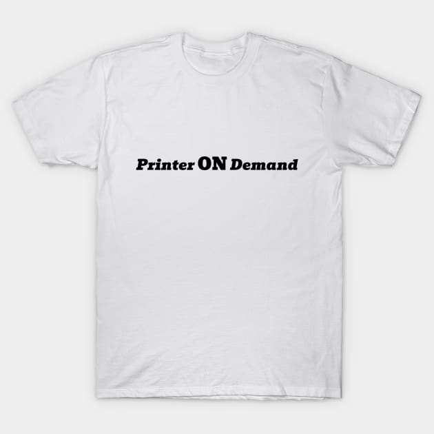 Printer On Demand T-Shirt by LukePauloShirts